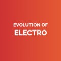Evolution of electro