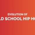 Evolution of old school hip hop