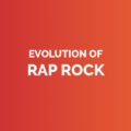 Evolution of rap rock