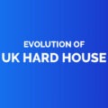 Evolution of uk hard house